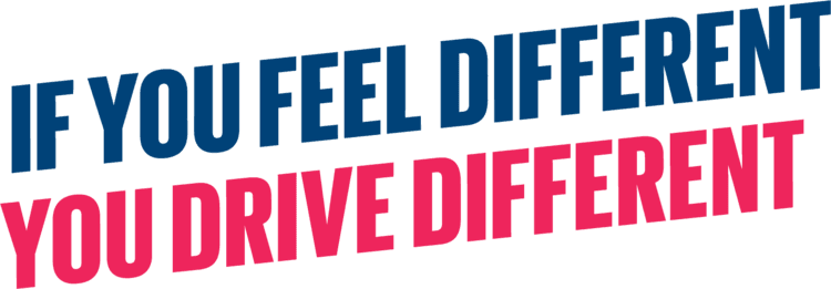 If You Feel Different, You Drive Different